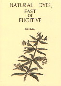 Natural Dyes - Fast or Fugitive by Gill Dalby